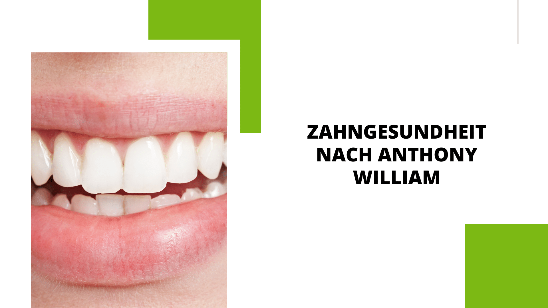 Zahngesundheit nach Anthony William